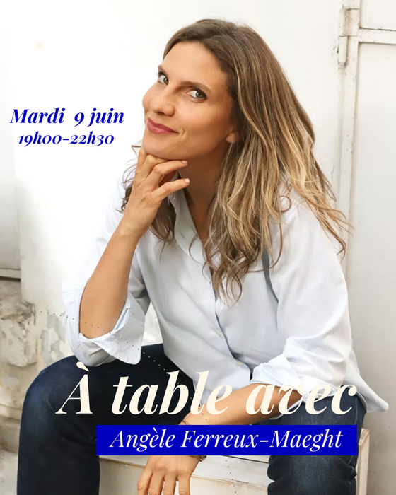 À table avec Angèle Ferreux-Maeght - 9 juin 2026