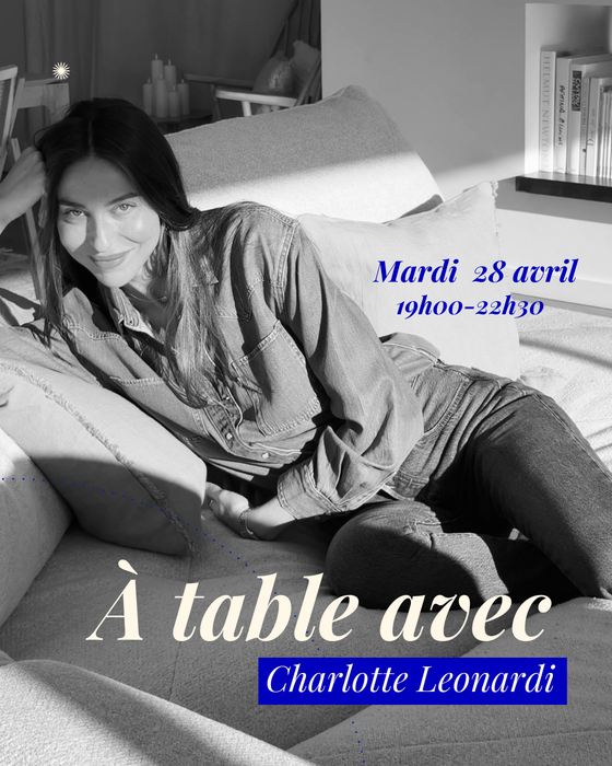 À table avec Charlotte Leonardi - 28 avril 2026
